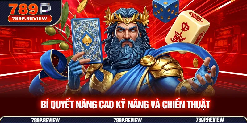 Bí quyết nâng cao kỹ năng và chiến thuật