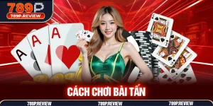 Cách chơi bài tấn