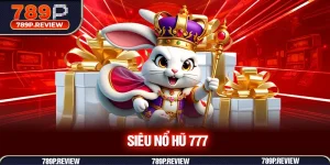Siêu nổ hũ 777